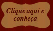 Clique aqui e conheça